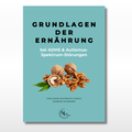 Grundlagen der Ernährung bei ADHS & Autismus-Spektrum-Störungen