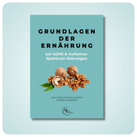 Grundlagen der Ernährung bei ADHS & Autismus-Spektrum-Störungen