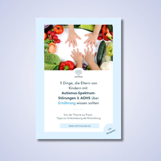 Guide: 5 Dinge, die Eltern über Ernährung bei Autismus & ADHS wissen sollten