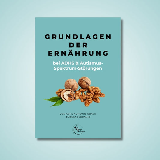 Grundlagen der Ernährung bei ADHS & Autismus-Spektrum-Störungen